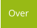 Over