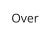 Over